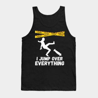 I Jump Over Everything - Funny Skateboard Skate Gift product Tank Top